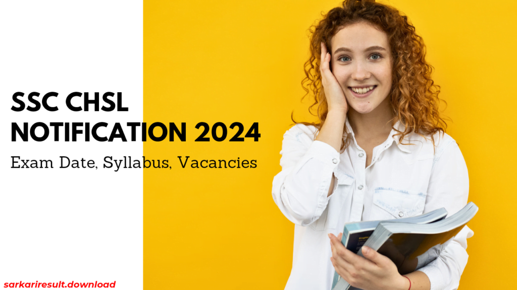 SSC CHSL 2024 Notification: Exam Date, Syllabus & Vacancies 